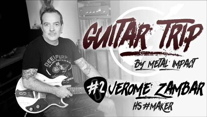 GUITAR TRIP by Metal Impact #2 Jrme Zambar (ITW-VIDEO)